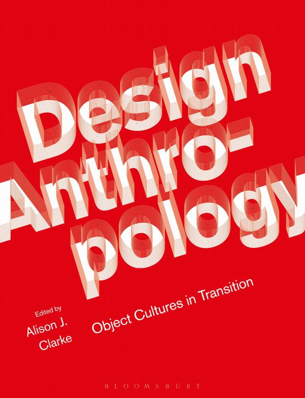 Design Anthropology: Object Cultures in Transition | 0:e upplagan