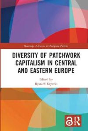 Diversity of Patchwork Capitalism in Central and Eastern Europe | 1:a upplagan