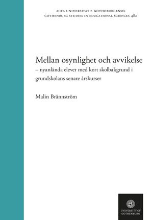 Mellan osynlighet och avvikelse – nyanlända elever med kort skolbakgrund i grundskolans senare årskurser | 1:a upplagan