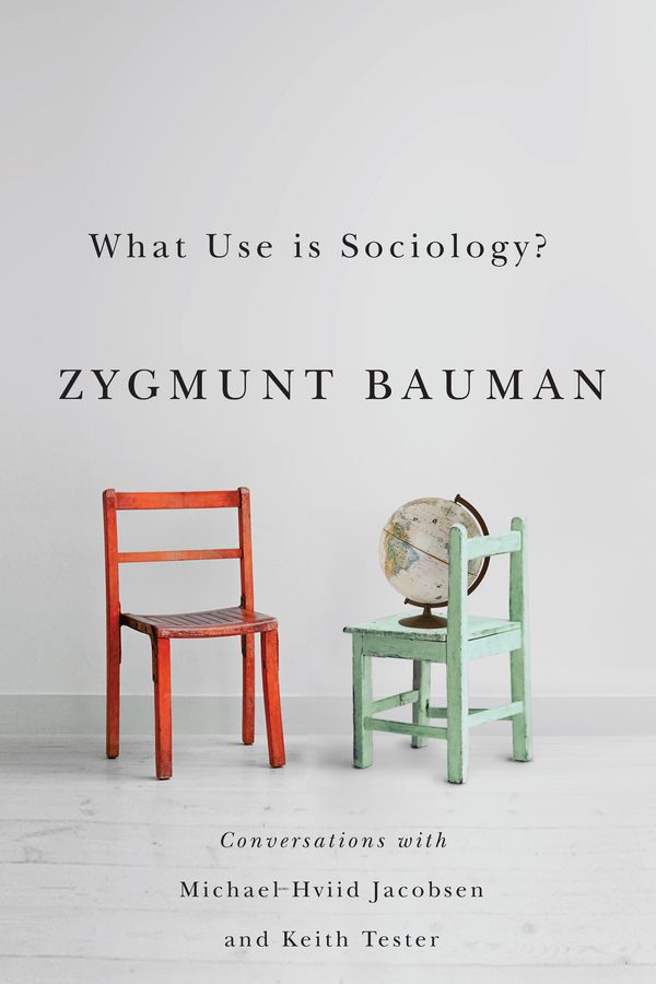 What Use is Sociology?: Conversations with Michael Hviid Jacobsen and Keith | 1:a upplagan