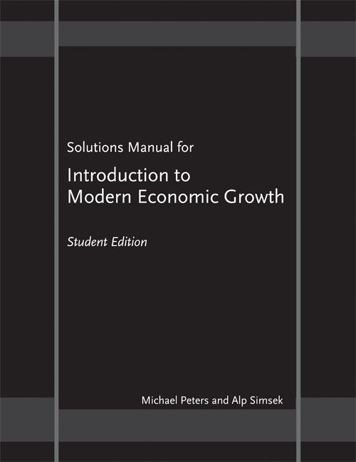 Solutions Manual for "Introduction to Modern Economic Growth" | 0:e upplagan