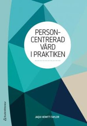 Personcentrerad vård i praktiken | 1:a upplagan