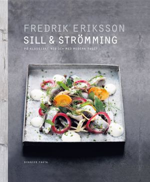 Sill & strömming : på klassiskt vis och med modern twist