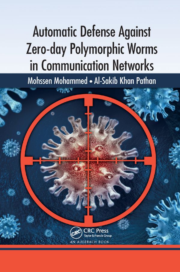 Automatic Defense Against Zero-day Polymorphic Worms in Communication Networks | 1:a upplagan