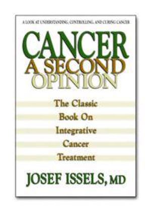 Cancer: A Second Opinion--The Classic Book On Integrative Ca