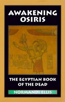 Awakening Osiris: The Egyptian Book of the Dead