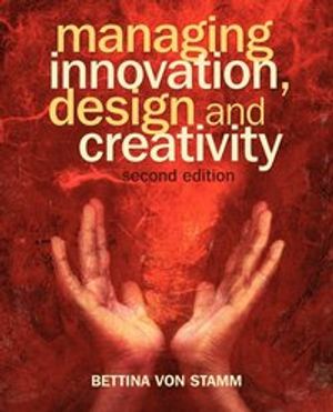 Managing Innovation, Design and Creativity |  2:e upplagan