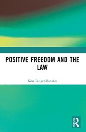 Positive Freedom and the Law | 1:a upplagan