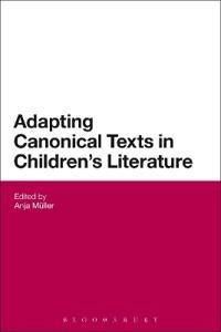 Adapting Canonical Texts in Children's Literature | 0:e upplagan