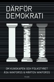 Därför demokrati: Att försvara demokratin i post-sanningens tid