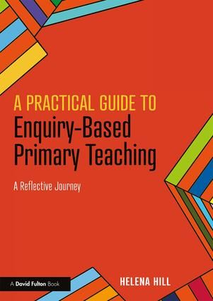 A Practical Guide to Enquiry-Based Primary Teaching | 1:a upplagan