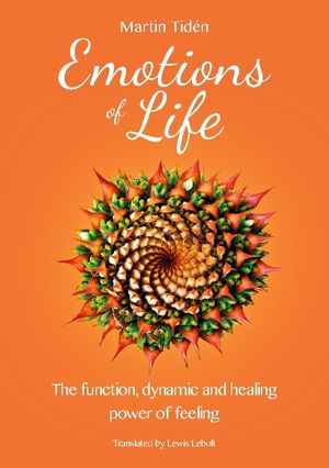 Emotions of life : The function, dynamic and healing power of feeling | 1:a upplagan