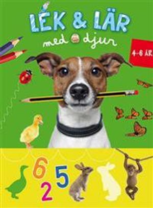 Lek & Lär med djur (4-6 år grön) | 1:a upplagan