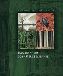Skogsdynamik och arters bevarande : bevarandebiologi, skogshistoria, skogsekologi och deras tillämpning i Sydsveriges landskap