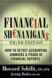 Financial Shenanigans: How to Detect Accounting Gimmicks & Fraud in Financial Reports