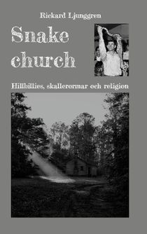 Snake church : Hillbillies, skallerormar och religion