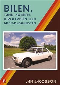 Bilen, tandläkaren, direktrisen och grävmaskinisten