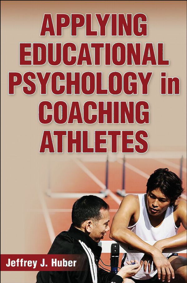 Applying Educational Psychology in Coaching Athletes | 0:e upplagan