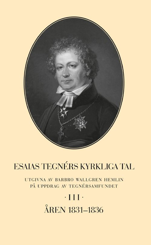 Esaias Tegnérs kyrkliga tal III Åren 1831-1836 | 0:e upplagan