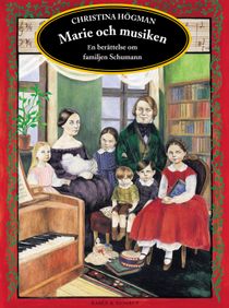 Marie och musiken : en berättelse om familjen Schumann