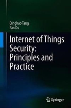 Internet of Things Security: Principles and Practice | 1:a upplagan