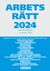 Arbetsrätt 2024 - Aktuella lagtexter 1 januari 2024 – Lagtexter och kommentarer till senast gjorda ändringar