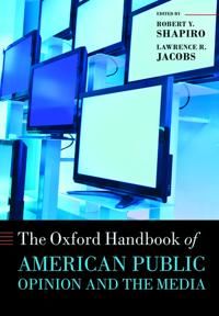 The Oxford Handbook of American Public Opinion and the Media | 6:e upplagan