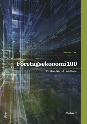 Företagsekonomi 100 Lösningar | 17:e upplagan