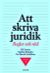Att skriva juridik : regler och råd