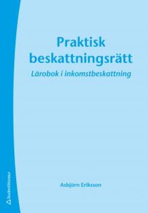 Praktisk Beskattningsrätt : lärobok i inkomstbeskattning | 20:e upplagan