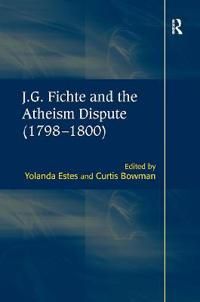 J.G. Fichte and the Atheism Dispute (1798–1800)