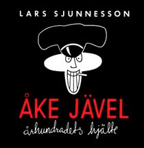 Åke Jävel : århundradets hjälte
