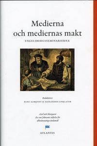 Medierna och mediernas makt : perspektiv från Engelsbergsseminariet 2004 | 1:a upplagan