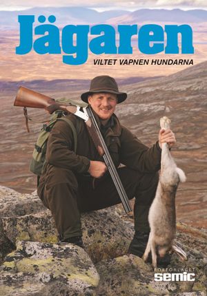 Jägaren 2013 : viltet, vapnen, hundarna