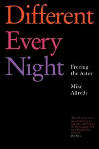 Different every night - freeing the actor