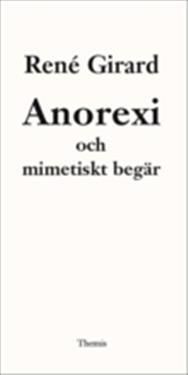 Anorexi och mimetiskt begär | 1:a upplagan