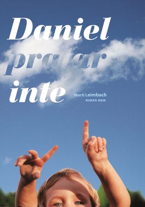 Daniel pratar inte