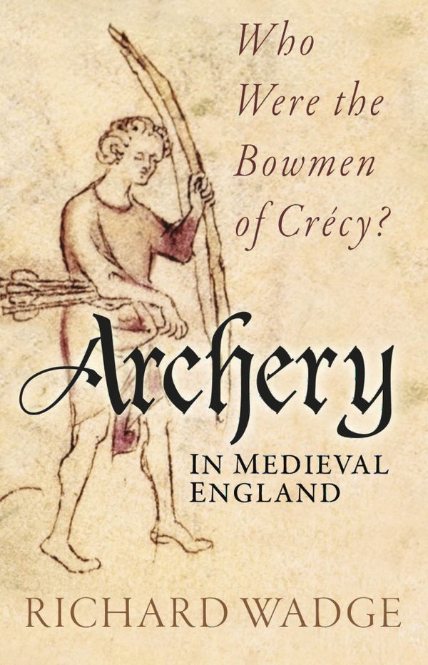 Archery in Medieval England | 0:e upplagan