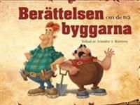 Berättelsen om de två byggarna | 0:e upplagan