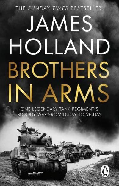 Brothers in Arms - One Legendary Tank Regiment's Bloody War from D-Day to V | 0:e upplagan