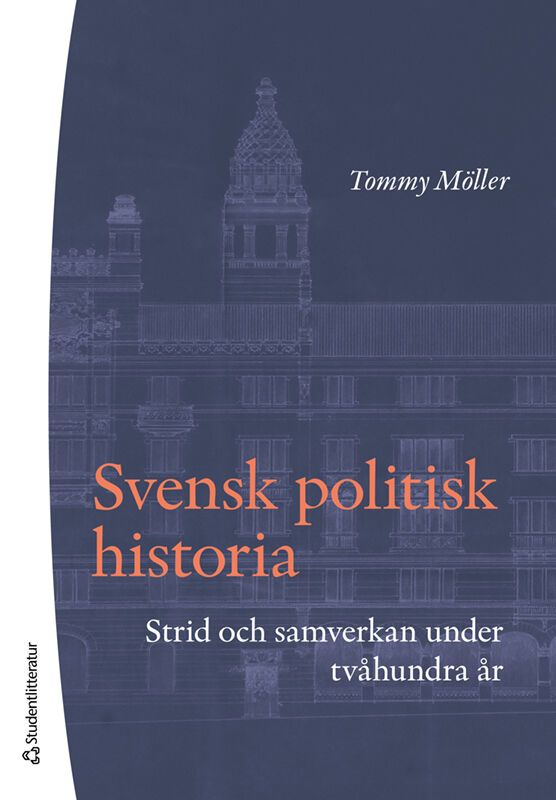 Svensk politisk historia - Strid och samverkan under tvåhundra år | 5:e upplagan