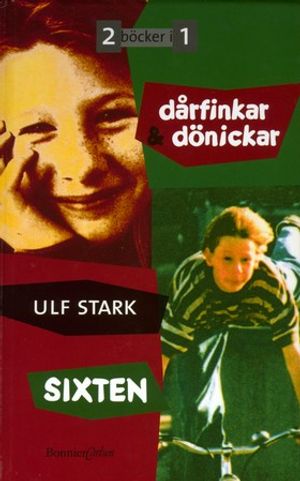 Dårfinkar och dönickar ; Sixten