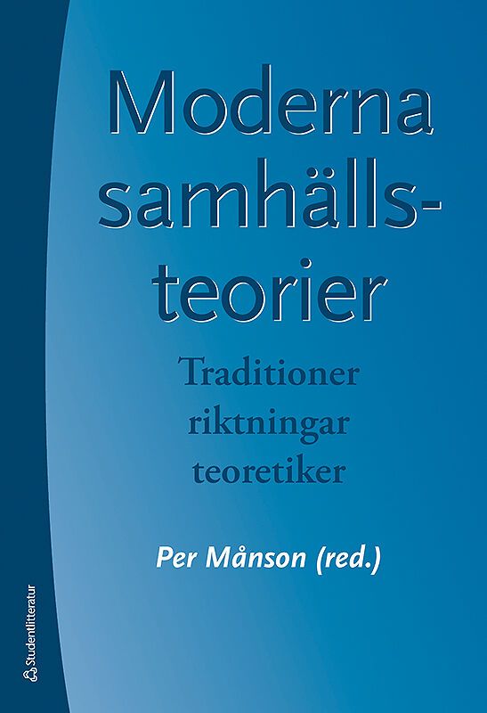 Moderna samhällsteorier : Traditioner, riktningar, teoretiker | 9:e upplagan
