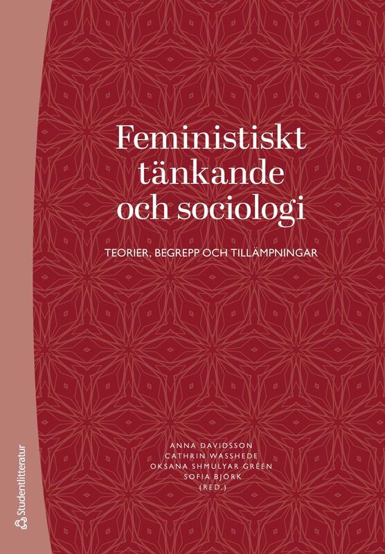 Feministiskt tänkande och sociologi - Teorier, begrepp och tillämpningar | 2:a upplagan