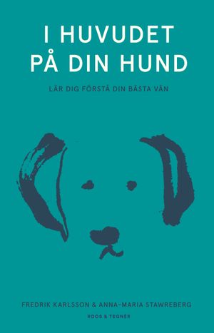 I huvudet på din hund - Lär dig förstå din bästa vän