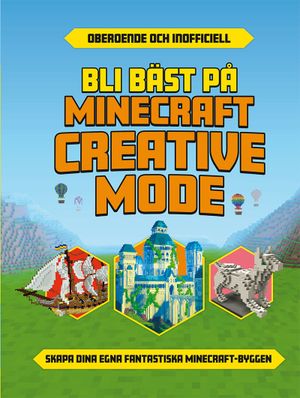 Bli bäst på Minecraft creative mode | 1:a upplagan