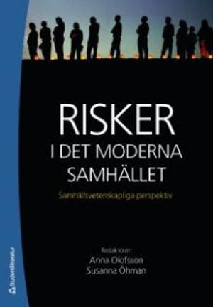 Risker i det moderna samhället : samhällsvetenskapliga perspektiv | 1:a upplagan