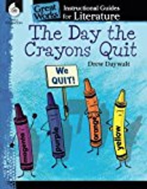 The Day the Crayons Quit: An Instructional Guide for Literature