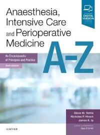 Anaesthesia, Intensive Care and Perioperative Medicine A-Z | 6:e upplagan