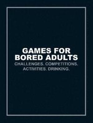 Games for Bored Adults